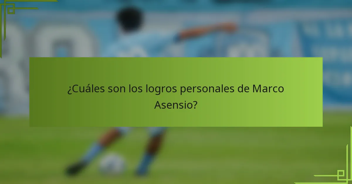 ¿Cuáles son los logros personales de Marco Asensio?