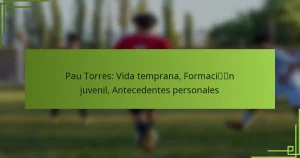 Pau Torres: Vida temprana, Formación juvenil, Antecedentes personales